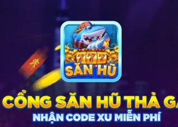 Săn Hũ 777 - Những Chi Tiết Thú Vị Về Game Nổ Hũ