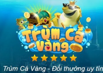 Trùm Cá Vàng - Tải game bắn cá mới nhất 2024